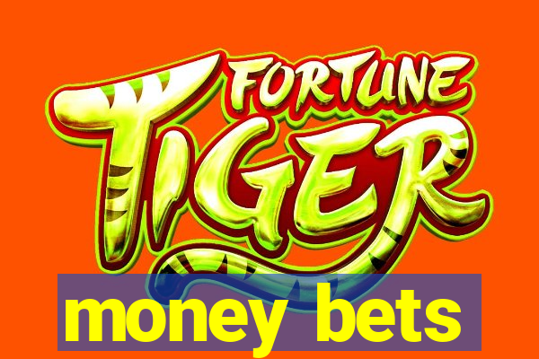 money bets